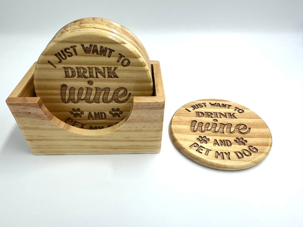 "I Just Want to Drink Wine and Pet My Dog - Set of 6 Wooden Drink Coasters with Holder"