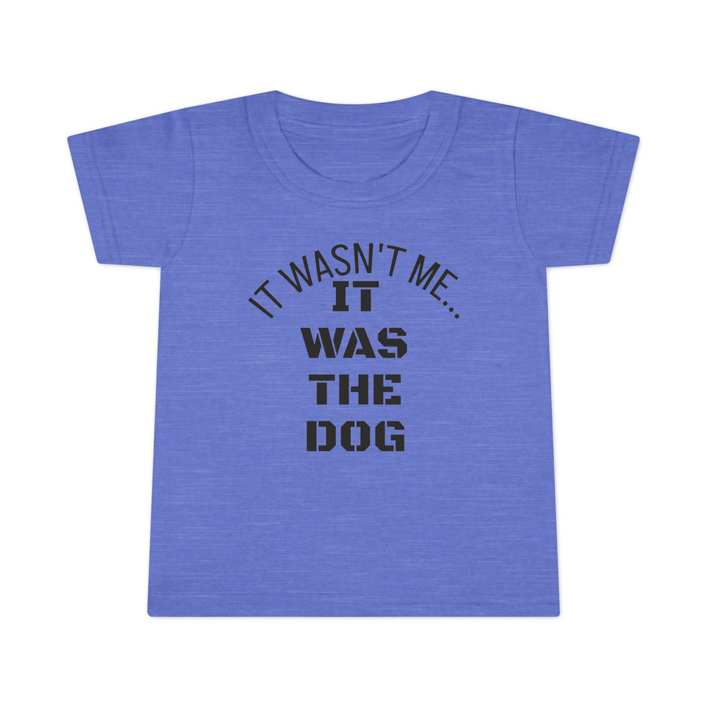 It Wasn't Me...It Was The Dog Toddler T-shirt - Mixed Colors -
