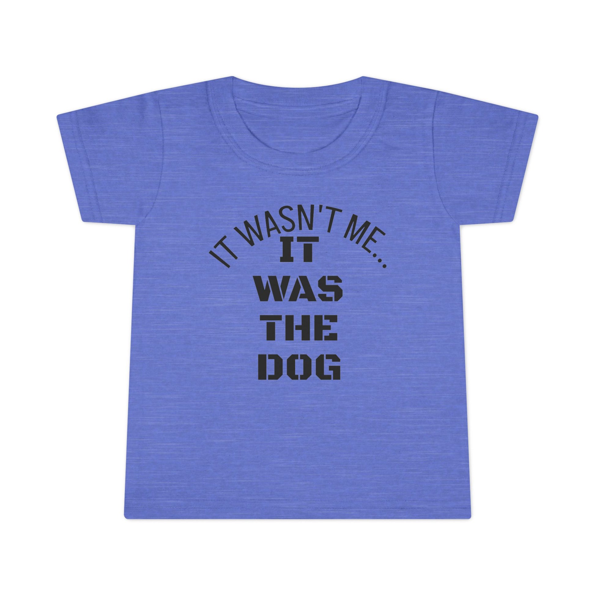 It Wasn't Me...It Was The Dog Toddler T-shirt - Mixed Colors -
