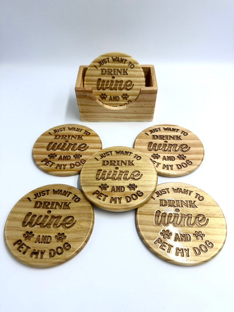 "I Just Want to Drink Wine and Pet My Dog - Set of 6 Wooden Drink Coasters with Holder"